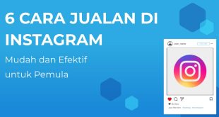 Cara Menggunakan Instagram Untuk Menjangkau Pelanggan Di Indonesia