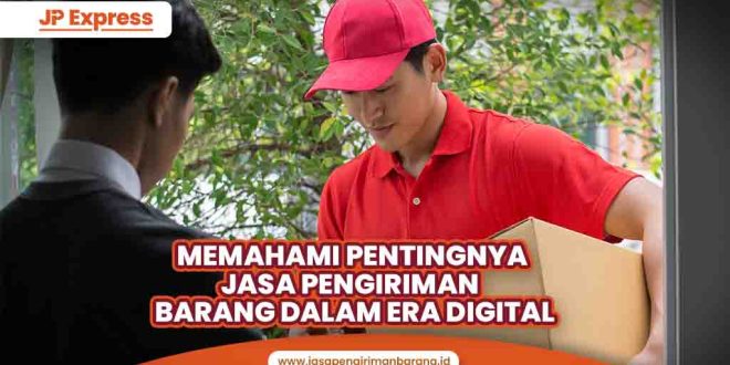 Solusi Pengiriman Barang Terpercaya Dan Aman Di Era Digital